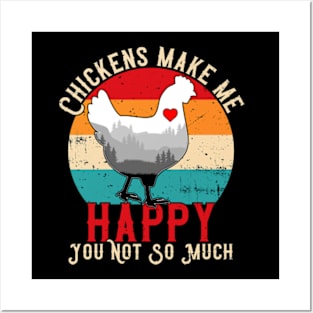 Chickens Make Me Happy You Not So Much Posters and Art